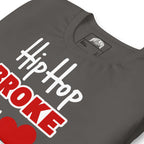 Hip Hop Broke My Heart | Unisex t-shirt