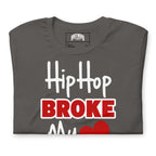 Hip Hop Broke My Heart | Unisex t-shirt