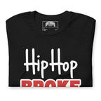 Hip Hop Broke My Heart | Unisex t-shirt