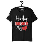 Hip Hop Broke My Heart | Unisex t-shirt