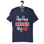 Hip Hop Broke My Heart | Unisex t-shirt