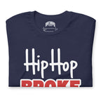 Hip Hop Broke My Heart | Unisex t-shirt