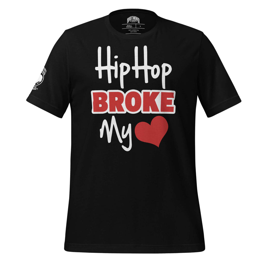 Hip Hop Broke My Heart | Unisex t-shirt