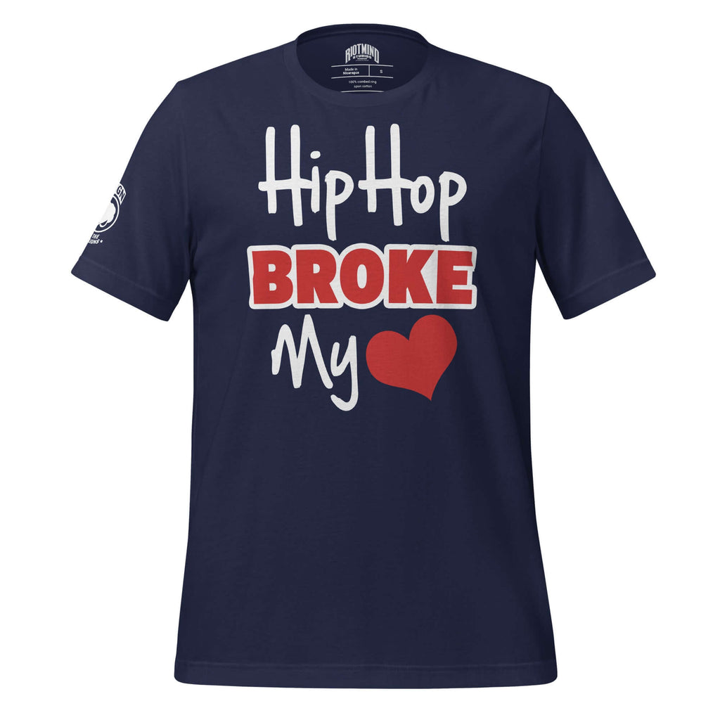 Hip Hop Broke My Heart | Unisex t-shirt