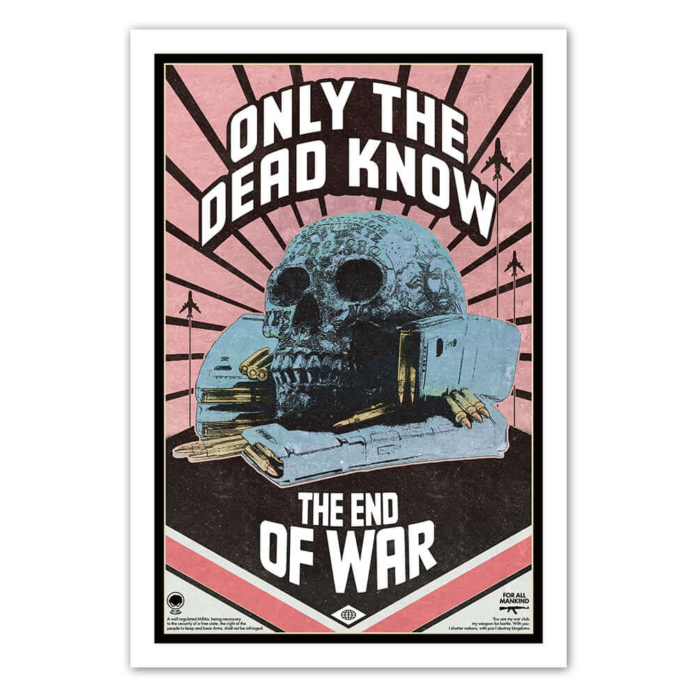 Only The Dead Skull Munitions Poster