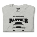 Ask me about my Panther — Graphic Tee