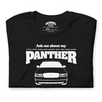 Ask me about my Panther — Graphic Tee