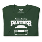 Ask me about my Panther — Graphic Tee