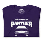 Ask me about my Panther — Graphic Tee