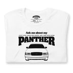 Ask me about my Panther — Graphic Tee
